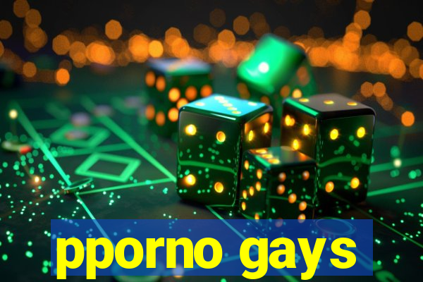 pporno gays